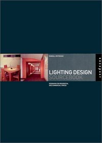 Lighting Design Sourcebook: 600 Solutions for Residential and Commercial Spaces