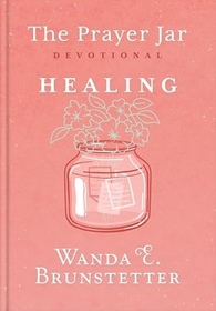 The Prayer Jar Devotional: Healing