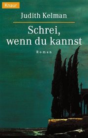 Schrei, wenn du kannst.