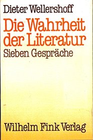 Die Wahrheit der Literatur: Sieben Gesprache (German Edition)