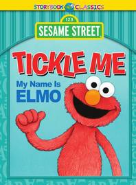 Sesame Street: Tickle Me My Name is Elmo with Full-color Poster Inside (Storybook Classics)
