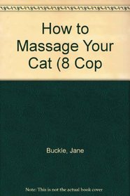 How to Massage Your Cat (8 Cop