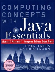 Computing Concepts With Java Essentials: Advanced Placement Computer Science Study Guide Custom Edition