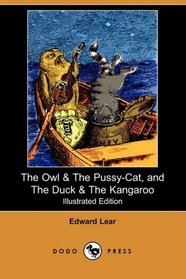 The Owl & The Pussy-Cat, and The Duck & The Kangaroo (Illustrated Edition) (Dodo Press)