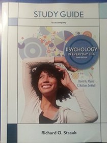 Study Guide to accompany PSYCHOLOGY IN EVERYDAY LIFE 3rd Edition