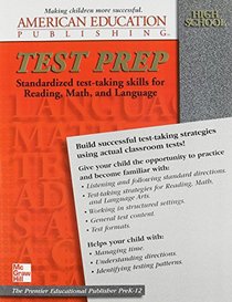 Test Prep : High School (Test Prep Standardized Test-Taking Skills for Reading, Math and Language)