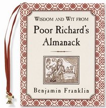 Wisdom and Wit from Poor Richard's Almanack (Charming Petite Series)