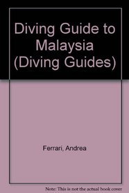 Diving Guide to Malaysia (Diving guides)