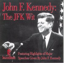 John F. Kennedy: The JFK Wit