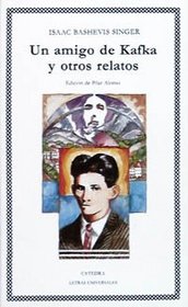 Un amigo de Kafka y otros relatos/ A Friend of Kafka and other Tales (Spanish Edition)