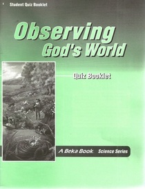 Abeka Observing God's World 6th gr science Student Quiz Booklet