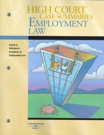 High Court Case Summaries on Employment Law: Keyed to Rothstein, 6th Ed