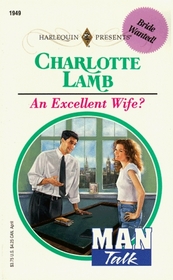 An Excellent Wife? (Man Talk) (Harlequin Presents, No 1949)