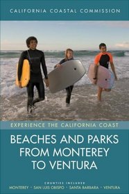 Beaches and Parks from Monterey to Ventura (Experience the California Coast)