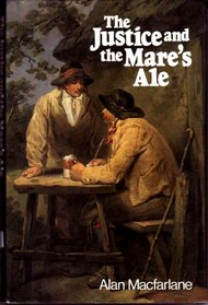 The Justice and the Mare's Ale: Law and Disorder in Seventeenth-Century England