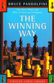 The WINNING WAY : THE HOW WHAT AND WHY OF OPENING STRATEGEMS