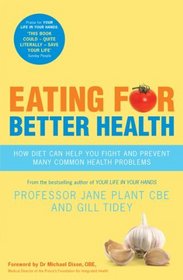 The Plant Programme Eating for Better Health: Recipes for Fighting Allergies, Heart Disease, Depression, Chronic Fatigue Syndrome and Many Other Common Health Problems