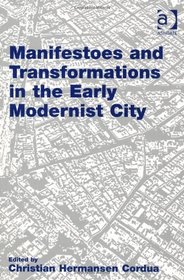 Manifestoes and Transformations in the Early Modernist City