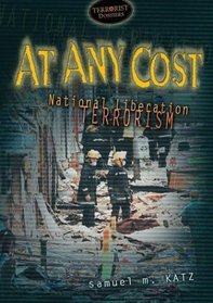 At Any Cost: National Liberation Terrorism (Terrorists Dossiers)