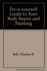 Do-It-Yourselfer's Guide to Auto Body Repair and Painting