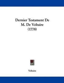Dernier Testament De M. De Voltaire (1778) (French Edition)