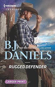 Rugged Defender (Whitehorse, Montana: Clementine Sisters, Bk 3) (Harlequin Intrigue, No 1815) (Larger Print)