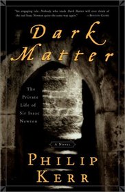 Dark Matter: The Private Life of Sir Isaac Newton