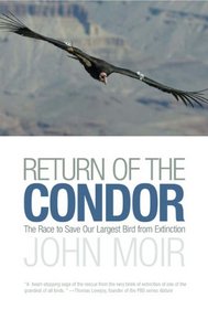 Return of the Condor: The Race to Save Our Largest Bird from Extinction