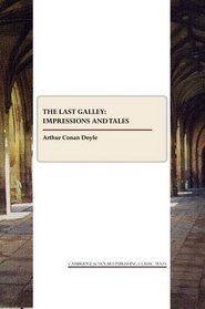 The Last Galley Impressions and Tales Impressions and Tales