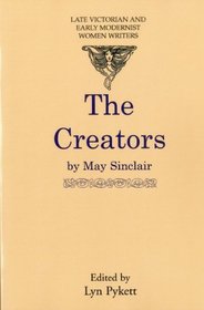 Creators (Late Victorian and Early Modernist Women Writers)
