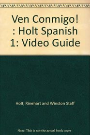 Ven Conmigo! : Holt Spanish 1: Video Guide
