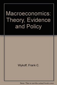Macroeconomics: Theory, Evidence and Policy