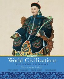 World Civilizations: The Global Experience, Volume 2 (6th Edition) (MyHistoryLab Series)