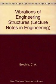 Vibrations of Engineering Structures (Lecture Notes in Engineering)