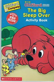 Clifford the Big Red Dog: The Big Sleep Over Activity Book