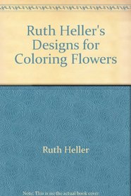 Designs for Coloring: Flowers