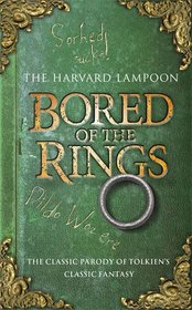Bored of the Rings: A Parody of J.R.R. Tolkein's the Lord of the Rings