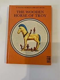 Wooden Horse of Troy (Young World library)