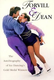 Torvill  Dean: The Autobiography of Ice Dancing's Gold Medal Winners