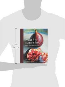 Roast Figs Sugar Snow: Food to warm the soul
