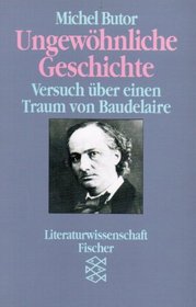 Ungewohnliche Geschichte: Versuch uber einen Traum von Baudelaire (Literaturwissenschaft) (German Edition)