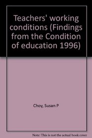 Teachers' working conditions (Findings from the Condition of education 1996)