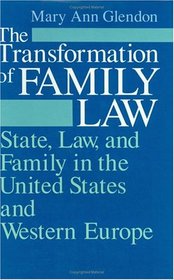 The Transformation of Family Law : State, Law, and Family in the United States and Western Europe