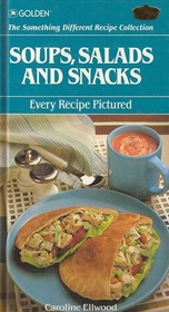 Soups, Salads and Snacks (The Something Different Recipe Collection)