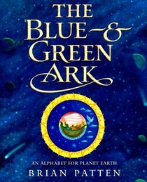 The Blue  Green Ark: An Alphabet for Planet Earth