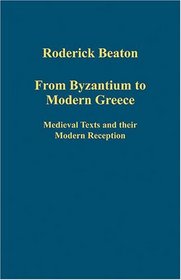 From Byzantium to Modern Greece (Variorum Collected Studies Series)