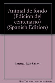 Animal de fondo (Edicion del centenario) (Spanish Edition)