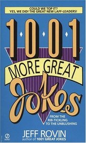 1001 More Great Jokes : From the Rib-Tickling to the Unblushing