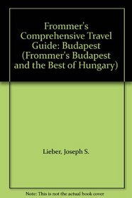 Frommer's Comprehensive Travel Guide: Budapest (Frommer's Budapest and the Best of Hungary)