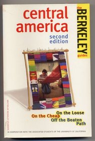 Berkeley Guides: Central America: On the Loose, On the Cheap, Off the Beaten Path (1996)